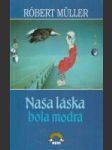 Naša láska bola modrá - náhled