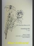 AUTOBIOGRAFIE - I. část - Dětství a mládí, svaté misie - potvrzení povolání, vstup do kláštera - BAKOVÁ Kateřina OP - náhled
