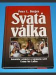 Svatá válka - Autentické svědectví o tajemném světě Usámy bin Ládina - náhled