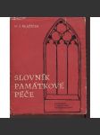 Slovník památkové péče [výkladový slovník pojmů z dějin umění - architektura, sochařství, malba, řemeslo; odborná terminologie] - náhled