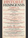 Historiae frisingensis tomus II, posteriora quinque ab adventu S. Corbiniani,... saecula, seu res ab anno...  - náhled