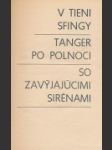 V tieni Sfingy, Tanger po polnoci, So zavýjajúcimi sirénami - náhled